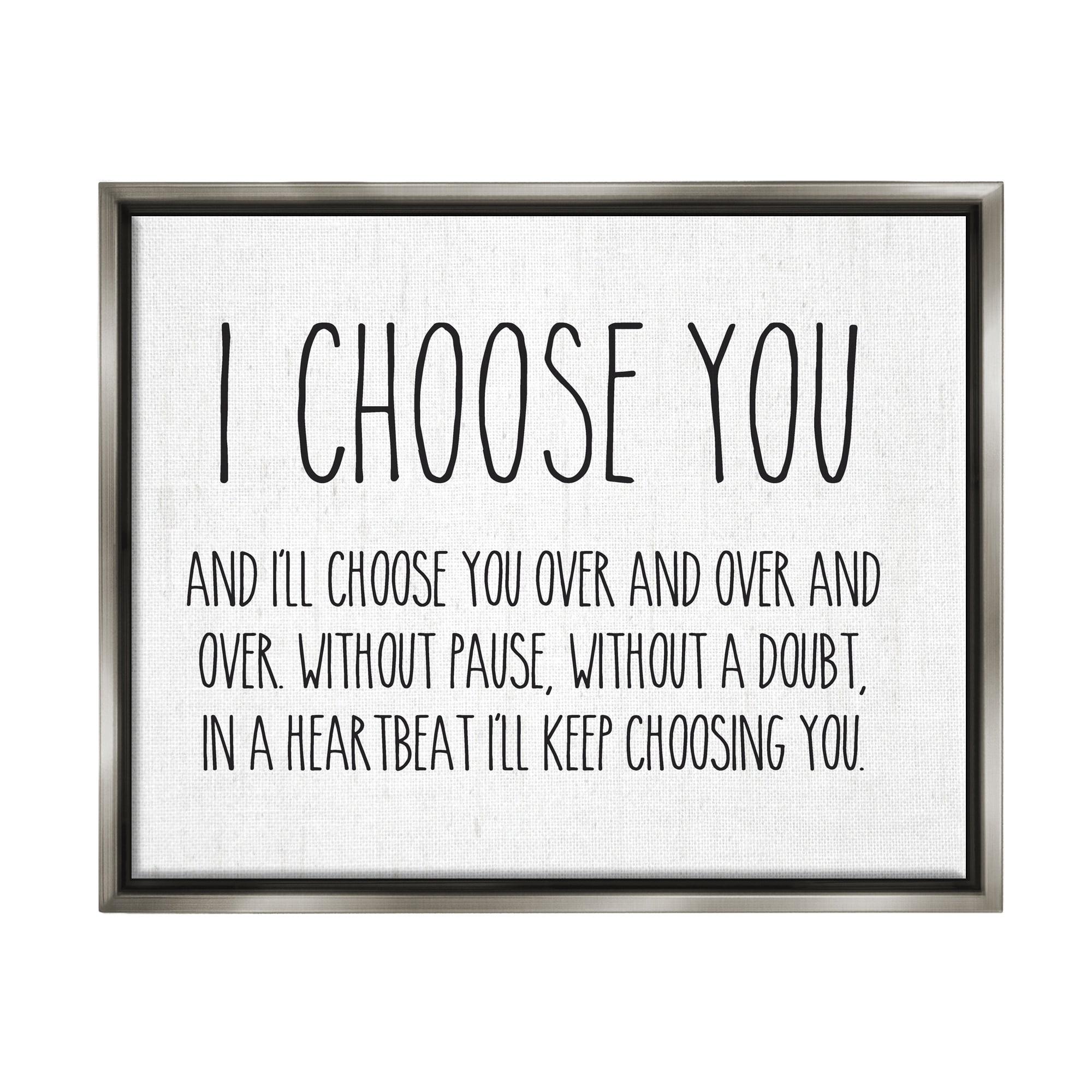 Stupell Industries I Choose You Romantic Love Quote Casual Typography Graphic Art Luster Gray Floating Framed Canvas Print Wall Art, Design by Lettered and Lined