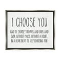thumbnail image 3 of Stupell Industries I Choose You Romantic Love Quote Casual Typography Graphic Art Luster Gray Floating Framed Canvas Print Wall Art, Design by Lettered and Lined, 3 of 5