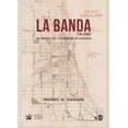 thumbnail image 1 of Banda, La. Un estudio de 1313 bandas de Chicago NED ediciones 9788416737918, 1 of 2