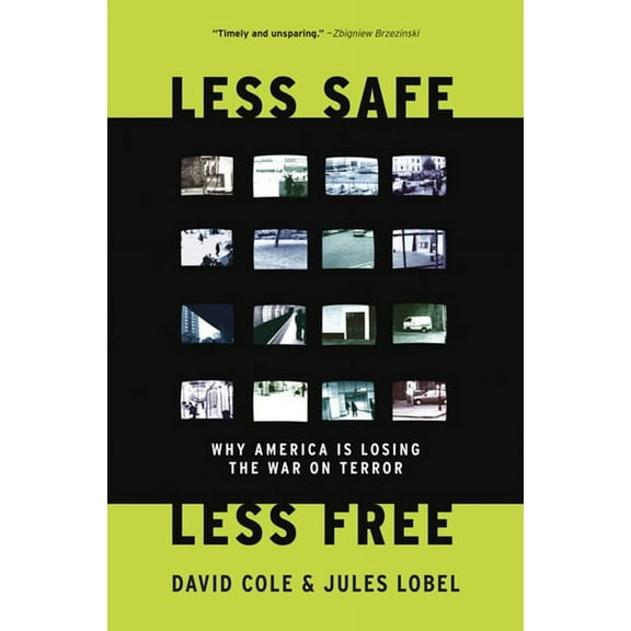 Less Safe, Less Free: Why America Is Losing the War on Terror, (Paperback)