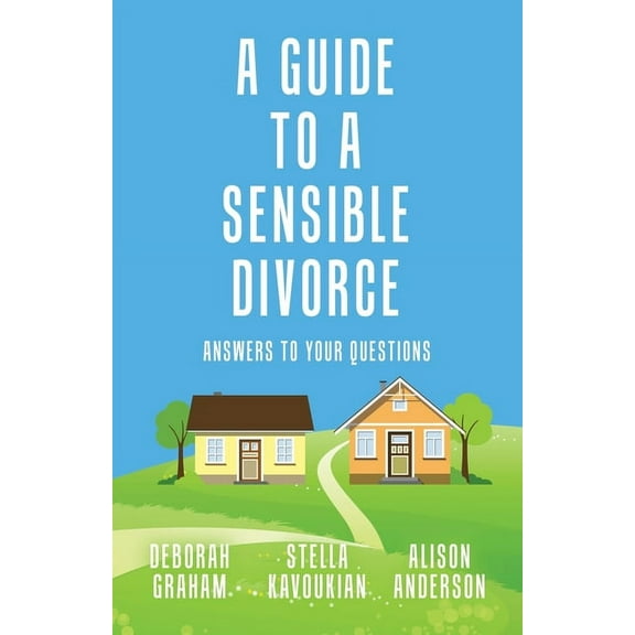 A Guide to a Sensible Divorce: Answers to your Questions, (Paperback)