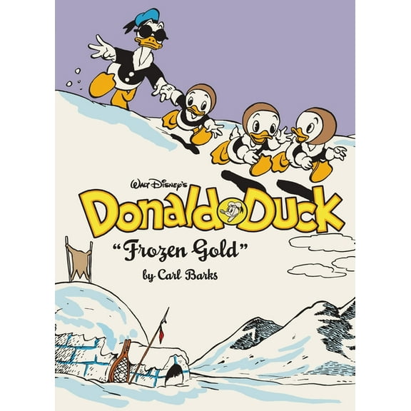 Complete Carl Barks Disney Library Walt Disney's Donald Duck Frozen Gold: The Complete Carl Barks Disney Library Vol. 2, (Hardcover)