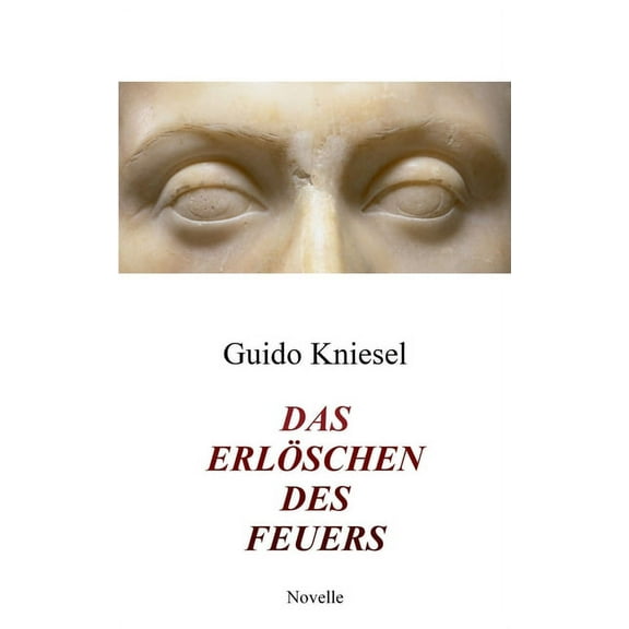 Das Erlöschen des Feuers : Novelle (Paperback)