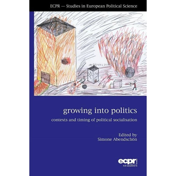 Growing into Politics: Contexts and Timing of Political Socialisation (Paperback)