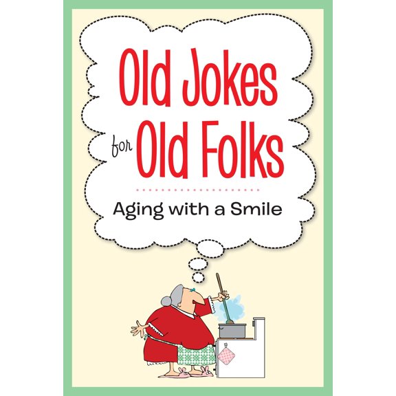 Pre-Owned Old Jokes for Old Folks - Aging With a Smile, 9781450817165, 1450817165, Paperback,