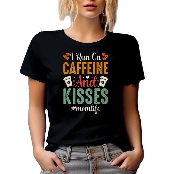 I Run on Caffeine and Kisses, Momlife, Coffee or Tea Lover Mom, Mama or Mother, Black T-Shirt, Small