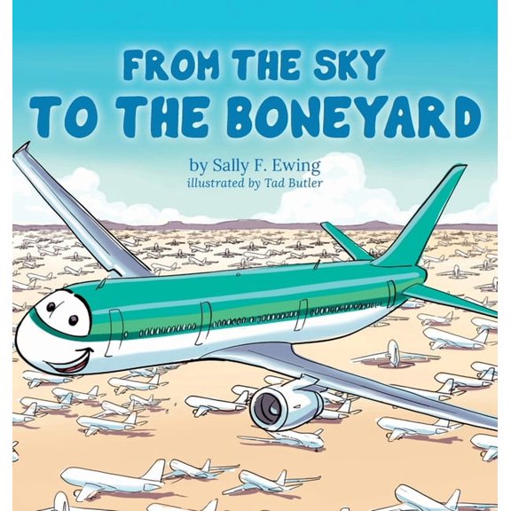 From the Sky to the Boneyard, (Hardcover)