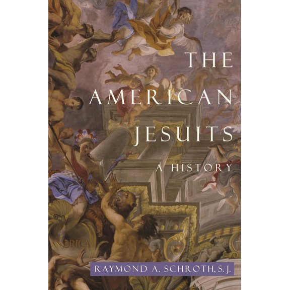 The American Jesuits: A History, (Paperback)