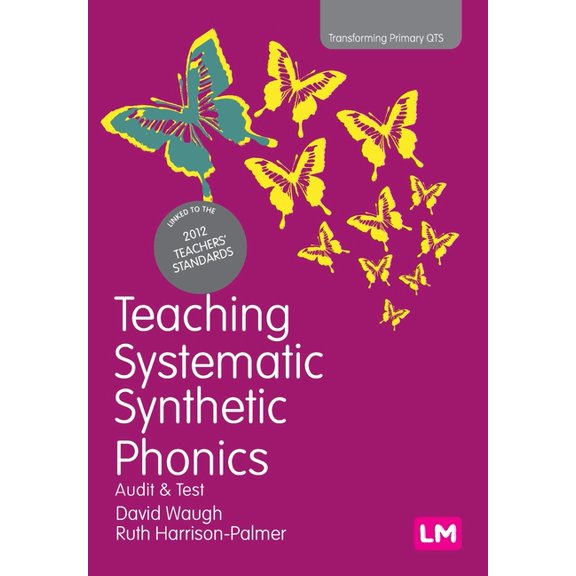 Transforming Primary QTS Teaching Systematic Synthetic Phonics, (Paperback)