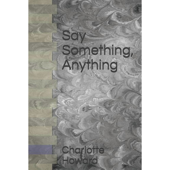 Say Something, Anything (Paperback)