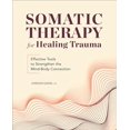 thumbnail image 1 of Pre-Owned Somatic Therapy for Healing Trauma: Effective Tools to Strengthen the Mind-Body Connection, 9781685393779, 1685393772, Paperback,, 1 of 1