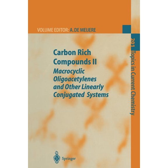 Topics in Current Chemistry Carbon Rich Compounds II: Macrocyclic Oligoacetylenes and Other Linearly Conjugated Systems, Book 201, (Paperback)
