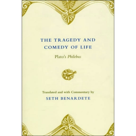 The Tragedy and Comedy of Life: Plato's Philebus, (Paperback)