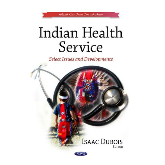 Indian Health Service : Select Issues and Developments