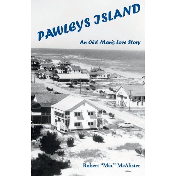 Pawleys Island: An Old Man's Love Story (Paperback)