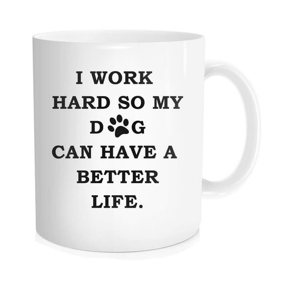 Waldeal Funny Coffee Mug Tea Cup Inspirational Quote for Men Women, I Work Hard So My Dog Can Have A Better Life, Dog Lover Dad Mom Grandpa Grandma Birthday Gift Idea, White Fine Bone Ceramic 11 oz