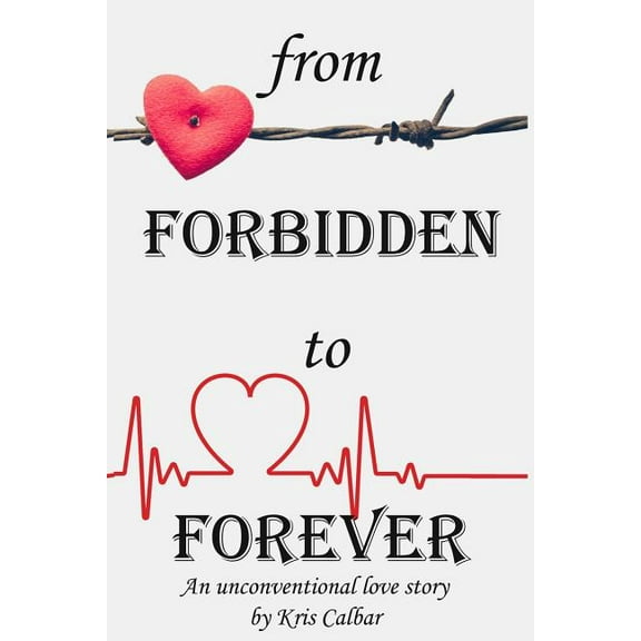 From Forbidden to Forever: An unconventional love story (Paperback)