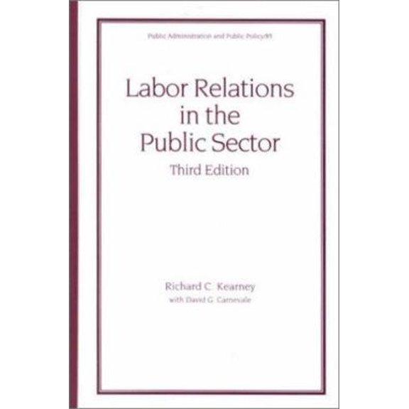 Pre-Owned Labor Relations in the Public Sector, Third Edition (Public Administration and Public Policy) (Hardcover) 0824704207 9780824704209