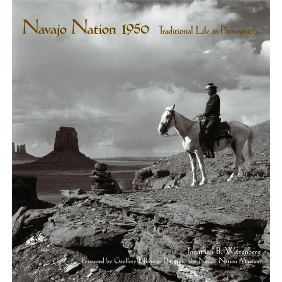 Navajo Nation 1950: Traditional Life in Photographs, (Hardcover)
