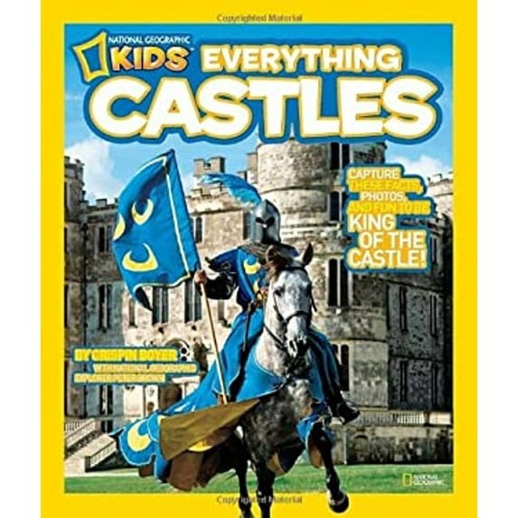 Pre-Owned National Geographic Kids Everything Castles: Capture These Facts, Photos, and Fun to Be King of the Castle! (Library Binding) 1426308043 9781426308048