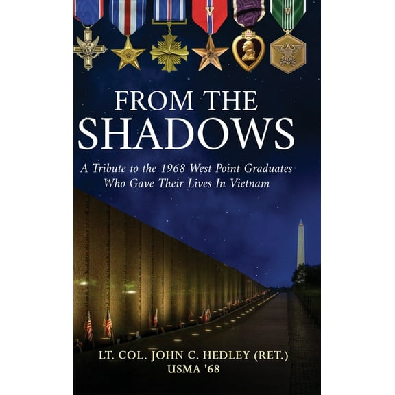 From the Shadows: A Tribute to the 1968 West Point Graduates Who Gave Their Lives in Vietnam, (Hardcover)
