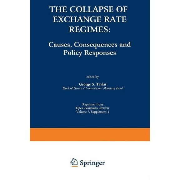 The Collapse of Exchange Rate Regimes: Causes, Consequences and Policy Responses, (Paperback)