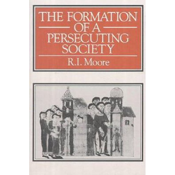 Pre-Owned The Formation of A Persecuting Society: Power and Deviance In Western Europe, 950 - 1250 (Paperback) 0631171452 9780631171454