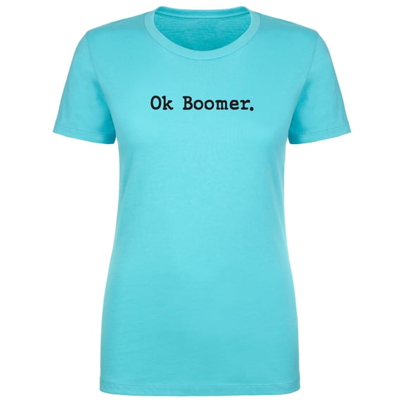 OK BOOMER Womens crewneck tee