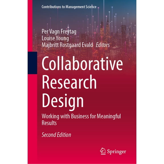 Contributions to Management Science Collaborative Research Design: Working with Business for Meaningful Results, (Hardcover)
