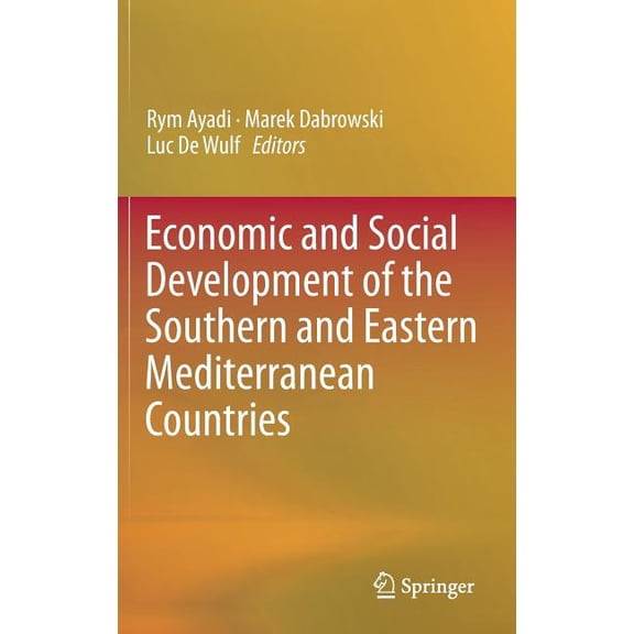 Economic and Social Development of the Southern and Eastern Mediterranean Countries, (Hardcover)
