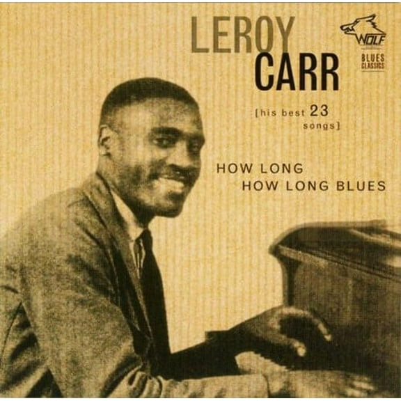 Leroy Carr - How Long How Long Blues - Blues - CD