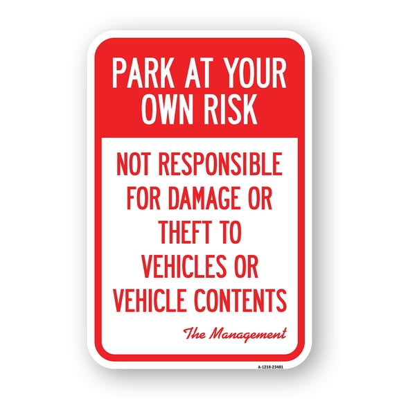 SignMission A-1824-23481 18 x 24 in. Aluminum Sign - Park At Your Own Risk Not Responsible for Damage or Theft to Vehicles or Vehicle Contents