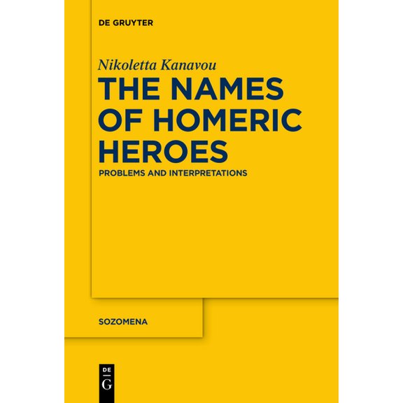 Sozomena The Names of Homeric Heroes: Problems and Interpretations, Book 15, (Hardcover)