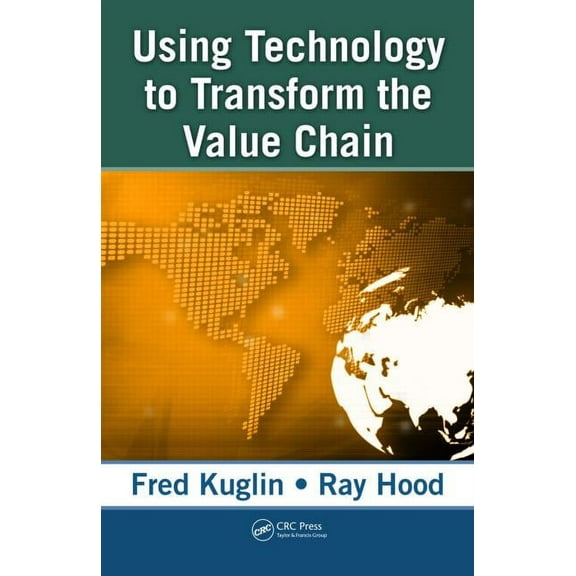 Using Technology to Transform the Value Chain (Hardcover)