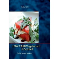 Low Carb vegetarisch & schnell: Einfach und lecker!, (Paperback)