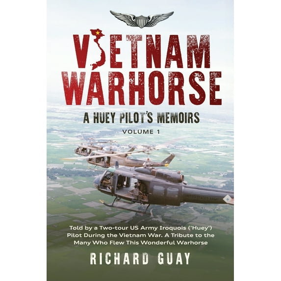 Pre-Owned Vietnam Warhorse: A Huey Pilots Memoirs: Told by a Two-Tour US Army Iroquois ('Huey') Pilot During the Vietnam War. a Tribute to the Many Who Flew Thi (Paperback) 1763594807 9781763594807