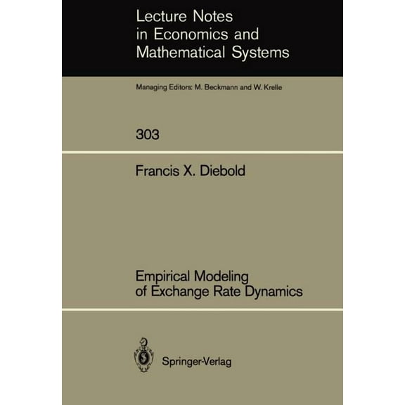 Lecture Notes in Economic and Mathematic Empirical Modeling of Exchange Rate Dynamics, Book 303, (Paperback)