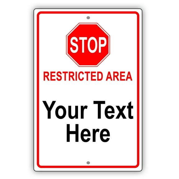 Stop Restricted Area Your Text Here Novelty Display Outdoor Indoor Unique Aluminum Metal Sign 8"x12"
