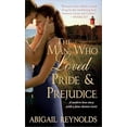 thumbnail image 1 of Pre-Owned The Man Who Loved Pride & Prejudice: A Modern Love Story with a Jane Austen Twist (Mass Market Paperback) 1402237324 9781402237324, 1 of 1