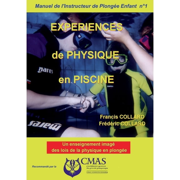 Manuel de l'Instructeur de PlongÃ©e Enfant - Vol.1: EXPERIENCES de PHYSIQUE en PISCINE, (Paperback)
