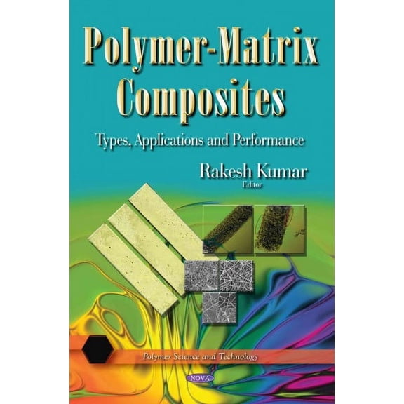 Polymer-Matrix Composites : Types, Applications and Performance