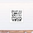 thumbnail image 4 of Creative Products You Are The Coolest Kid in the World 30x30 Canvas Wall Art, 4 of 5