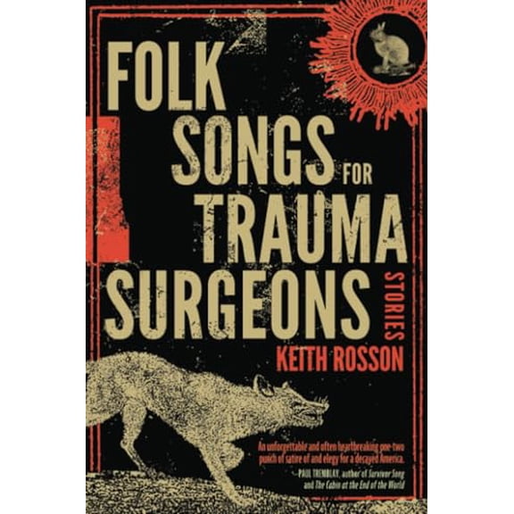 Pre-Owned Folk Songs for Trauma Surgeons: Stories, 9781946154521, 1946154520, Paperback,