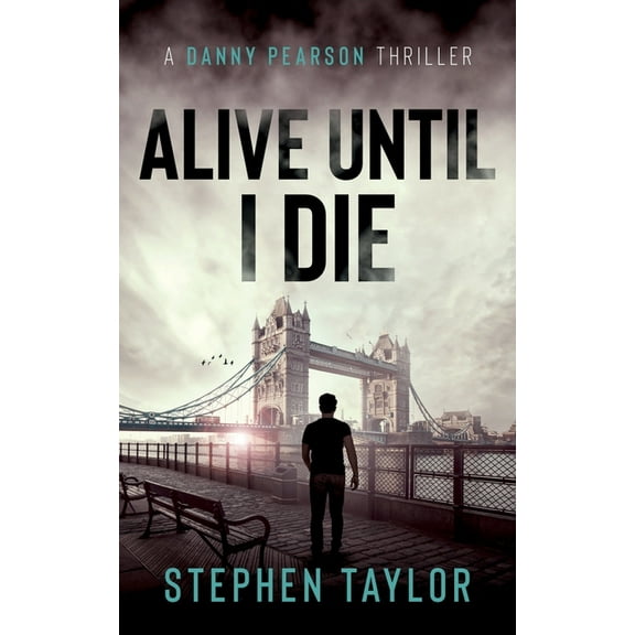 A Danny Pearson Thriller Alive Until I Die, Book 4, (Paperback)