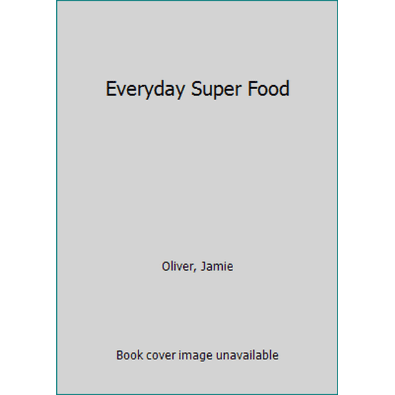 Pre-Owned Everyday Super Food (Hardcover) 0062305646 9780062305640