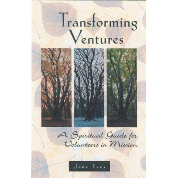 Pre-Owned Transforming Ventures: A Spiritual Guide for Volunteers in Mission Paperback