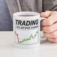 thumbnail image 4 of CafePress - Trading...Its All That Matters Mugs - 11 oz Ceramic Mug - Novelty Coffee Tea Cup, 4 of 4