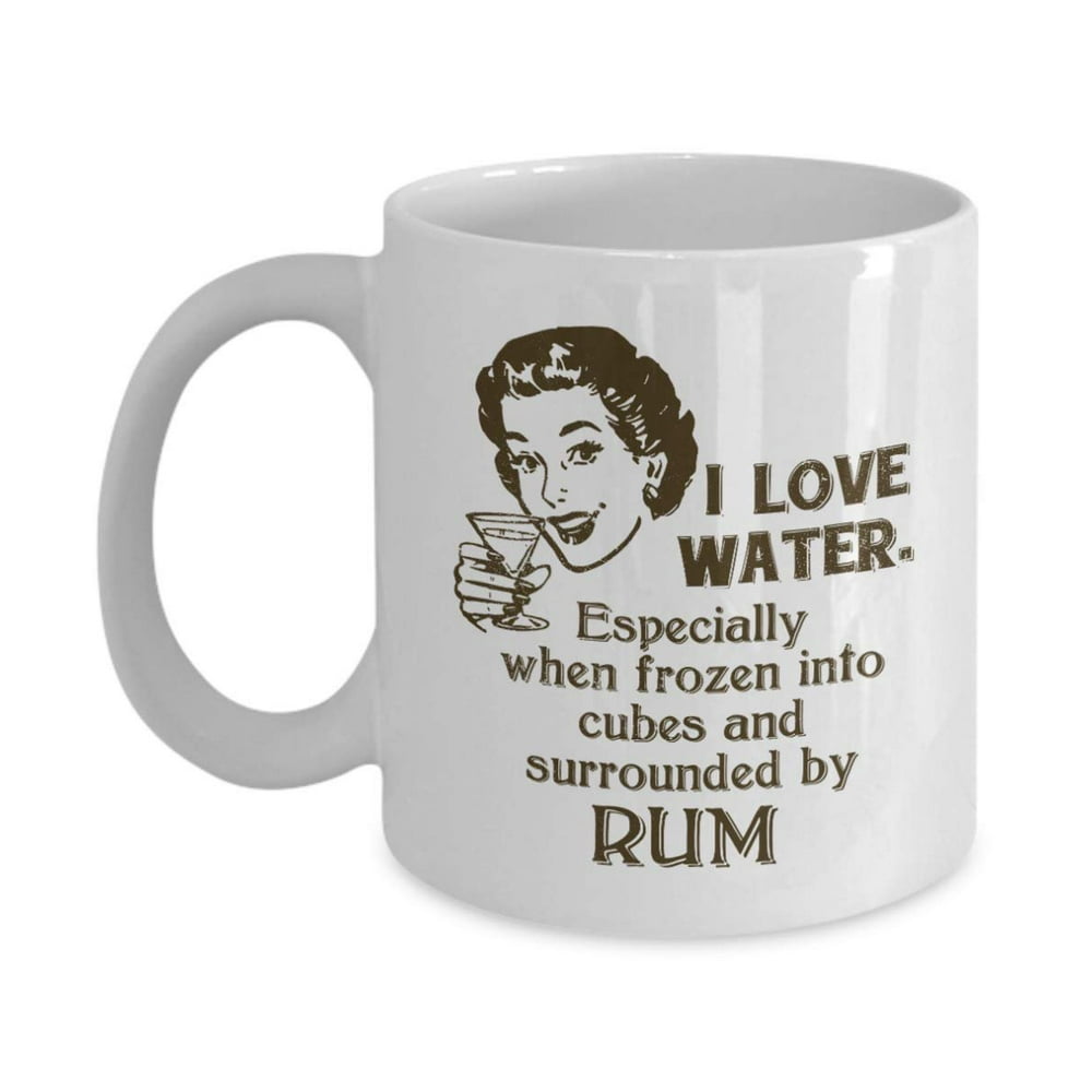 I Love Water Funny Drinking Quotes Coffee & Tea Gift Mug Cup, Stuff, Accessories, Ornament