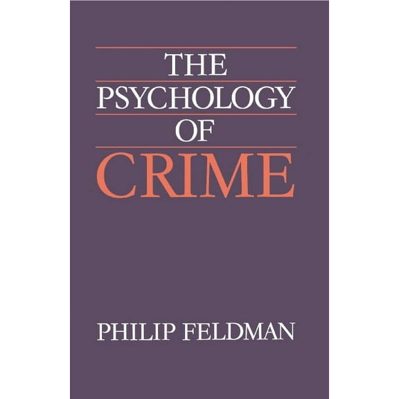 The Psychology of Crime: A Social Science Textbook, (Paperback)