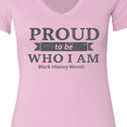 thumbnail image 4 of Inktastic Proud to Be Who I Am Black History Month Women's V-Neck T-Shirt, 4 of 5